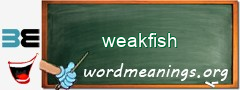 WordMeaning blackboard for weakfish